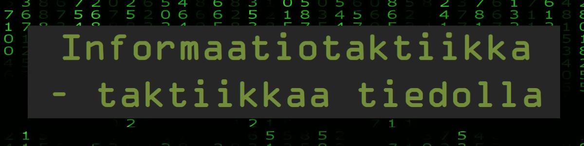 vohreä teksti Informaatiotaktiikka – taktiikkaa tiedolla tummalla pohjalla, jossa myös numeroita